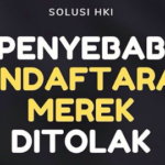 Tips Meminimalisir Pendaftaran Merek Ditolak Oleh Direktorat Jenderal Kekayaan Intelektual (DJKI)